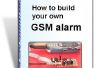 Wie Sie Ihr eigenes GSM Alarm erstellen
