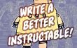Schreiben Sie besser Instructable! 