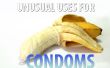 Ungewöhnliche Verwendungen für Kondome