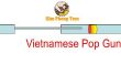 Vietnamesische Pop Gun