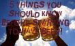 5 Dinge, die Sie vor dem Start wissen müssen haben Bier! 