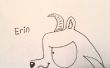 Gewusst wie: zeichnen Sie ein Tier benannte Erin
