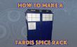 Wie erstelle ich ein TARDIS spice Rack