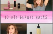 10 DIY Schönheit Hacks