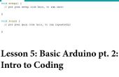 Lektion 4: Grundlegende Arduino PT. 2: Einführung in die Kodierung