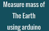Gewusst wie: Masse der Erde mit Arduino zu messen. 