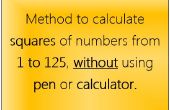 Methode, die Quadrate der Zahlen von 1 bis 125, ohne Stift oder Rechner berechnen. 